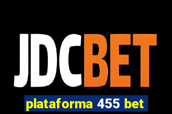 plataforma 455 bet